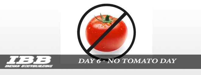 Day 6 No Tomato Day